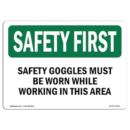 Signmission OSHA Sign, Goggles Must Worn While Working, 14in X 10in Rigid Plastic, 14" W, 10" H, Landscape OS-SF-P-1014-L-10958